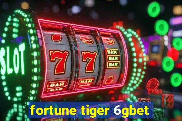 fortune tiger 6gbet